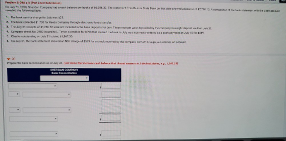 Problem 8-04A a-b (Part Level Submission) On July 31, 2020, Sheridan Company had a cash balance per books of $6,086.30. The s