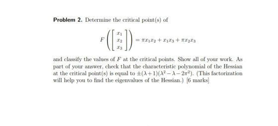 Problem 2. Determine the critical point(s) of T1 T3 and classify the values of F at the critical points. Show all of your wor
