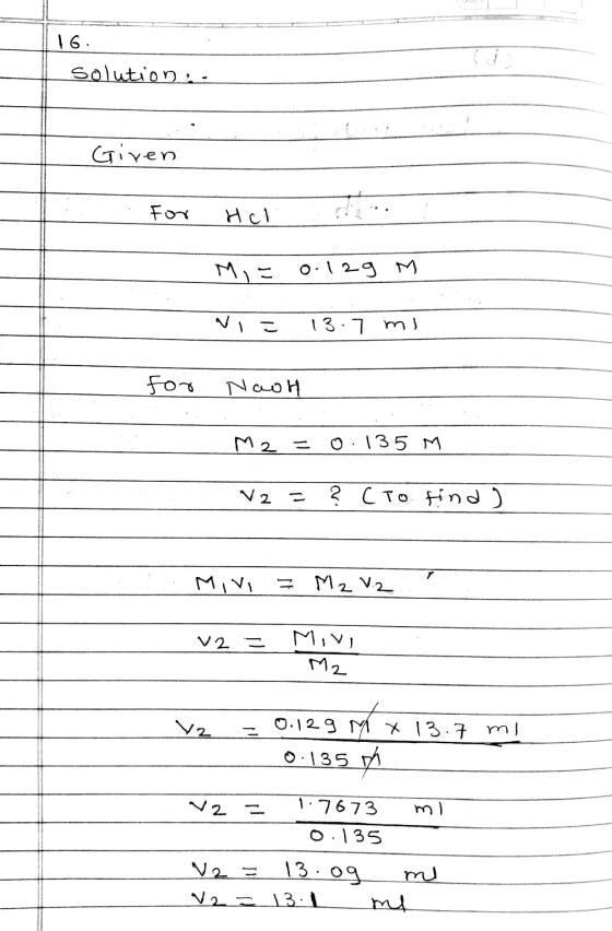 16 solutions Given For Hol M,= 0.129 M Ni 13.7 mi for Naon M2 = 0: 135 M V2 = ² ( to find) ... Mive = M2 V.2 v2 = Miti M2 v2