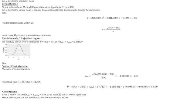 Let u denotes the population mean. Hypotheses : To test null hypothesis Ho :fl =290 against alternative hypothesis H :fl + 29