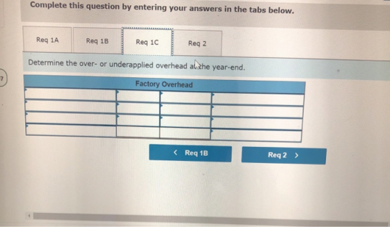 Complete this question by entering your answers in the tabs below. Req 1A Req 1B Req 10 Reg 2 Determine the over- or underapp