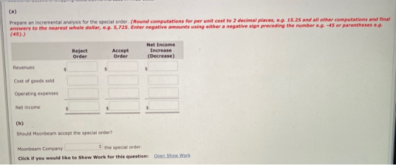 Prepare an incremental analysis for the special order. (Round computations for per unit cost to 2 decimal places, e.g. 15.25
