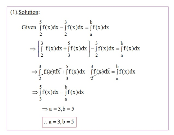 (1).Solution: 5 b Given ſf(x)dx - ſf(x) dx = {f(x) dx 2 2 a 3 5 ] 3 f(x) dx + f(x) dx - ff(x) dx = {f(x) dx 3 2 a 3 нь - i fc
