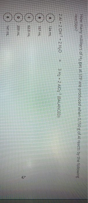 How many milliliters of H2 gas at STP are produced when 0.150 g of Al reacts by the following reaction? 2 Al + 2 OH-1 + 2 H2O
