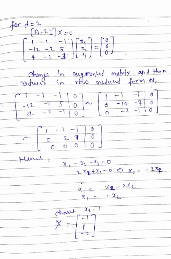 for d=2 A --(A-21]x=0 l -77294710 -12- 2 5 x2 = 1 4 -2 -3 F to Change in augmented matrix and thin reduca in row nudued form