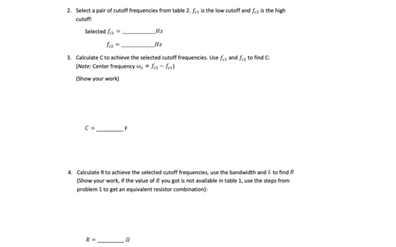 2. Select a pair of cutoff frequencies from table 2. fa is the low cutoff and fez is the high cutoff: Selected fa= Hz Hz 3. C