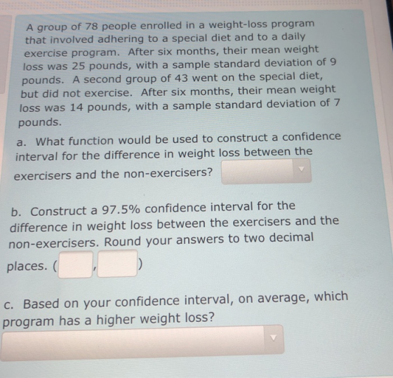 A group of 78 people enrolled in a weight-loss program that involved adhering to a special diet and to a daily exercise progr