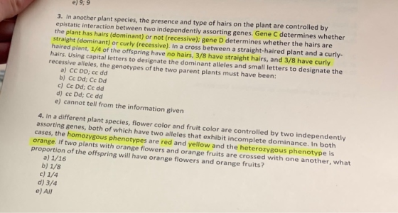 e) 9; 9 3. In another plant species, the presence and type of hairs on the plant are controlled by epistatic interaction betw