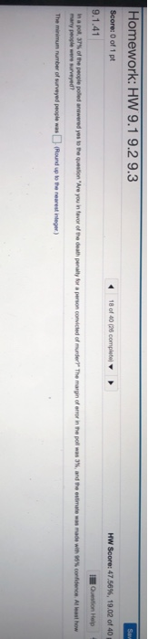 Homework: HW 9.1 9.2 9.3 Score: 0 of 1 pt 18 of 40 26 completely HW Score: 47.56%, 19.02 of 40 9.1.41 Question Help in a pol