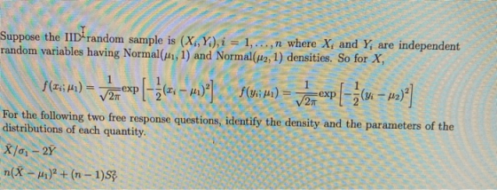 DE Suppose the IID random sample is (X,Y) where X, and Y, are independent random variables having Normal(11.1) and Normal(j2,