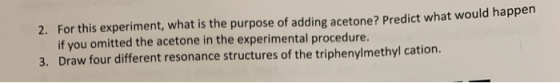 2. For this experiment, what is the purpose of adding acetone? Predict what would happen if you omitted the acetone in the ex