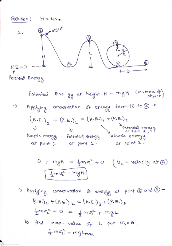 Solution ; H=40m 1. • object FN, Fg R P.E:=0 A Potential Energy (ma is mass of Potential Ene gy at height H = m gH object App