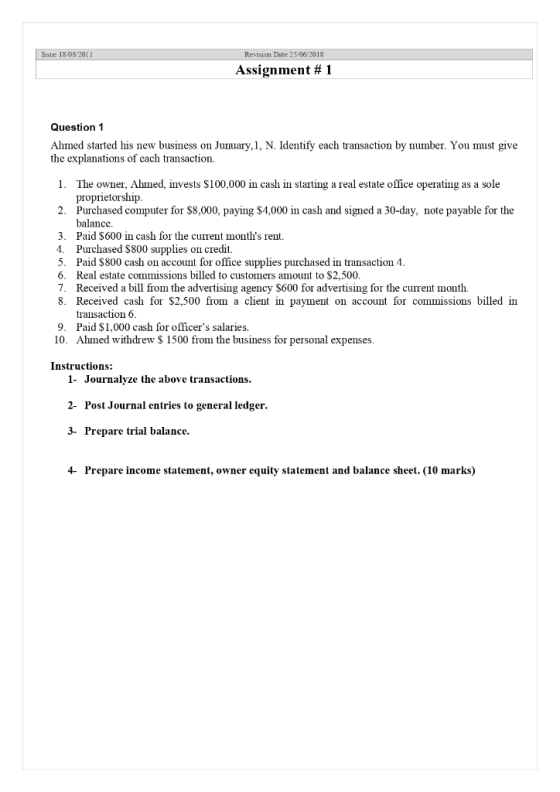Issue 18 08 2011 Revision Date 2 5,06201 8 Assignment # 1 Question 1 Ahmed started his new business on Junuary,1, N. Identify