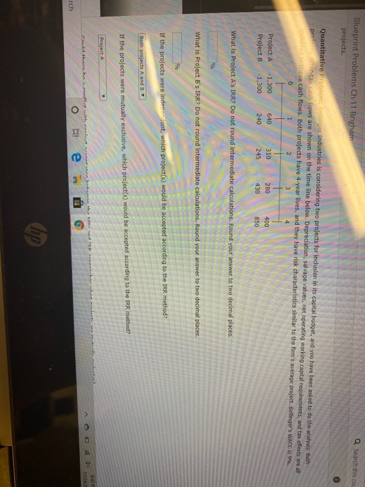 Blueprint Problems Ch 11 Brigham projects. Q Search this com Quantitative Problemsellinger Industries is considering two proj