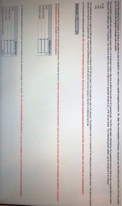 A-Rod Manufacturing Company is trying to calculate its cost of capital for use in making a capital budgeting decision. Mr. Je