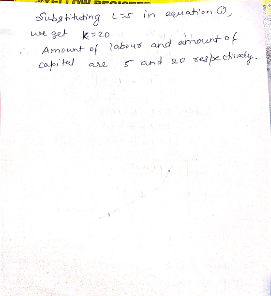 Substiheting eu aton 0 in use get k20 Amount of labous and amount of Capital and 20 ses pe cdiey are