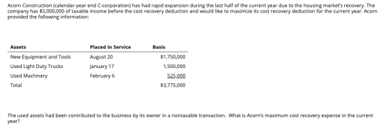 Acorn Construction (calendar-year end C-corporation) has had rapid expansion during the last half of the current year due to