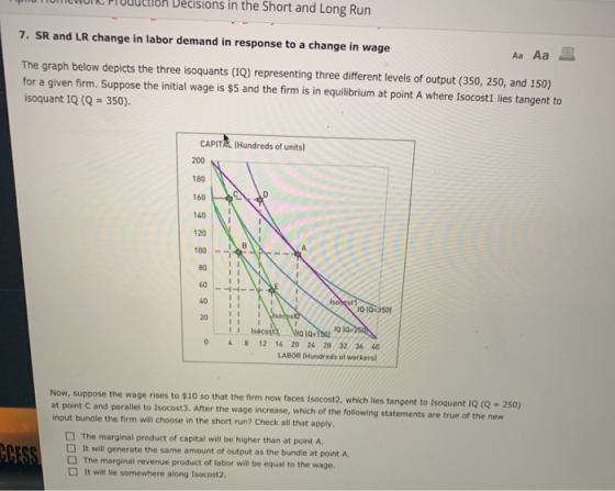 VIR Outulon Vecisions in the short and Long Run 7. SR and LR change in labor demand in response to a change in wage Aa Aa E T