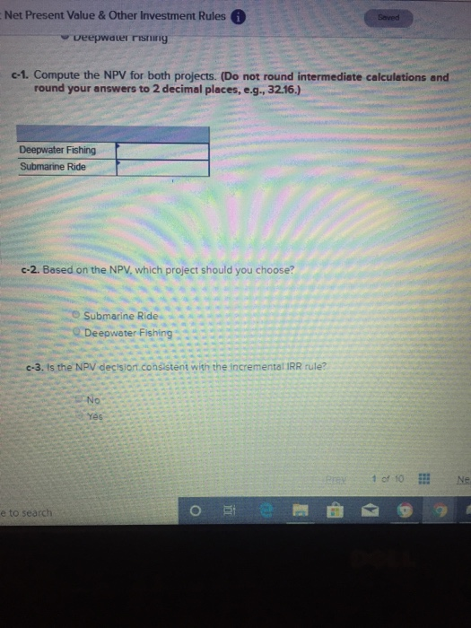 Net Present Value & Other Investment Rules veepwater rising -1. Compute the NPV for both projects. (Do not round intermediate