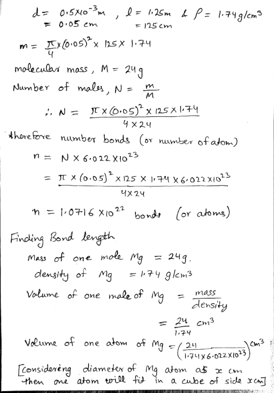 , 25 cm molecula/ mass, M 24 Number of malu= m- . thore fore numbex bonds (o umber of atom) 1,071 6X10 22 (oraro ms) n bond, ole Ma =249 density of Mg =)-7y9lew,3 ASS on e h Volume of one male of M mass densル -24 cm3 voeume of one atom of considerènq diameler of Mq atom as x cn MO