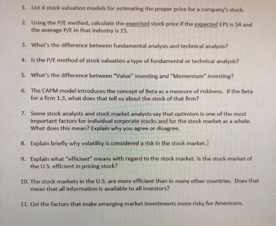 1. List 4 stock valuation models for estimating the proper price for a companys stock. 2. Using the P/E method, calculate th