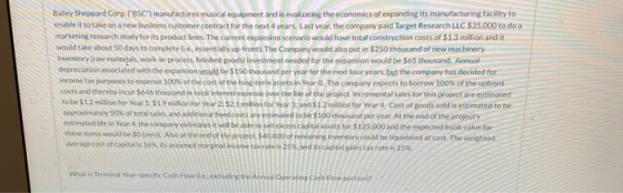 Bailey Sheppard Corp. (BSC) manufactures musical equipment and is evaluating the economics of expanding its manufacturing f