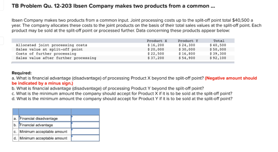 TB Problem Qu. 12-203 Ibsen Company makes two products from a common ... Ibsen Company makes two products from a common input