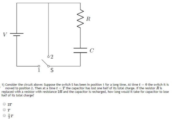 1) Consider the circuit above: Suppose the switch S has been in position 1 for a long time. At time t=0 the switch it is move