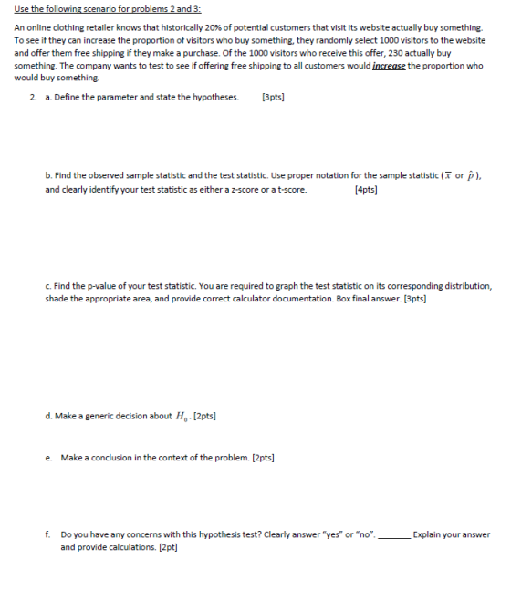 Use the following scenario for problems 2 and 3: An online clothing retailer knows that historically 20% of potential custome