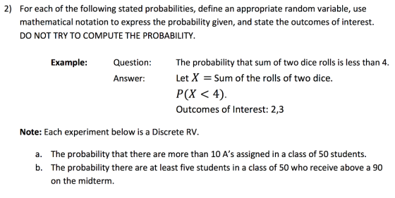 2) For each of the following stated probabilities, define an appropriate random variable, use mathematical notation to expres