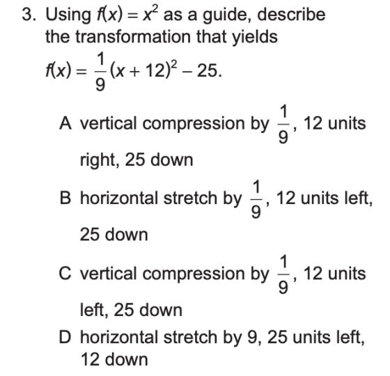 3. Using fx) x2 as a guide, describe he transformation that yields 1 fx)(x12)2 -25 9 1 12 units 9 A vertical compression by r
