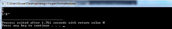 C:\Users\Eswar\Desktop\newg++\open\formatted.exe 18 58 Process exited after 1.761 seconds with return value o Press any key