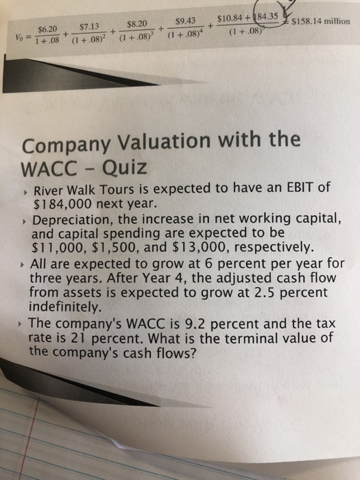 $9.43 $10.84 +84.33 $158.14 million $6.20 $7.13 $8.20 VE 1+.08 * (1 + 08)2 + (1 +.08)* $9.43 (1 +.08) $10.84 + 184.35 (1 +.08