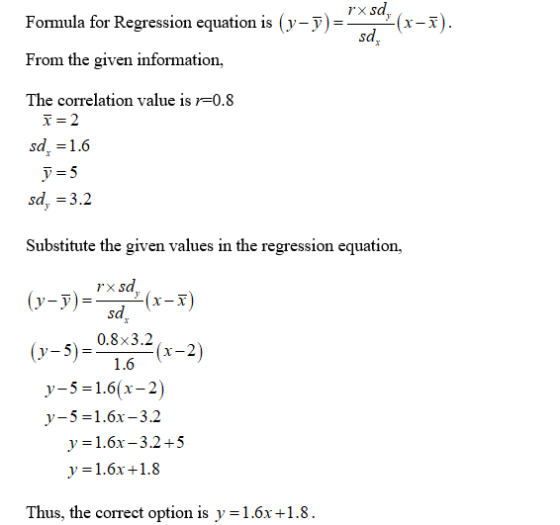 Formula for Regression equation is (y-7)=9 quation is ( Y) sd, * (x-7). From the given information, The correlation value is