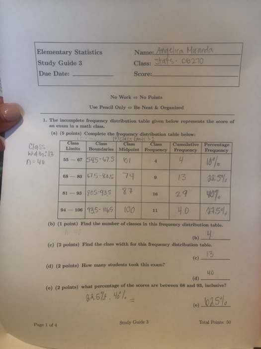 Elementary Statistics Study Guide 3 Due Date: Name: Angelica Miranda Class: stats-06270 Score: No Work - No Points Use Pencil
