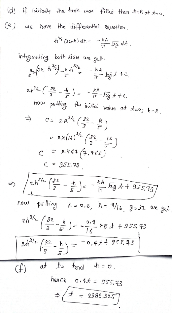 (d) if initially the tank wan filled then t= R at tao. (e) we have the differential equation V2(82-1)dh = -KA Ja det integrat