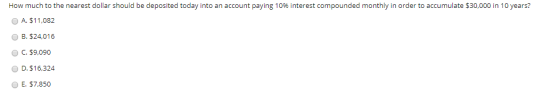 How much to the nearest dollar should be deposited today into an account paying 10% interest compounded monthly in order to a