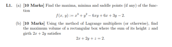 L1. (a) 10 Marks) Find the maxima, minima and saddle points (if any) of the func- tion f(x, y) = x + y2 - 6ry +60 + 3y - 2. (