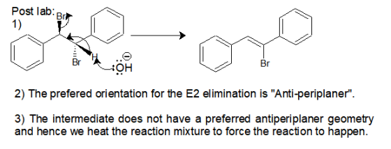 Post lab: B 2) The prefered orientation for the E2 elimination is Anti-periplaner. 3) The intermediate does not have a pref