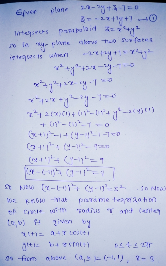 Given plane 24-2y + 3-7=0 =-24+24+7 0 integsects paraboloid = x²+42 so in ny plane above two surfaces integsects when –2x+2y