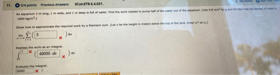 11. 0/4 points Previous Answers CalcETS 6.4.021. of water. Find the work needed to pump half of the water out of the aquarium