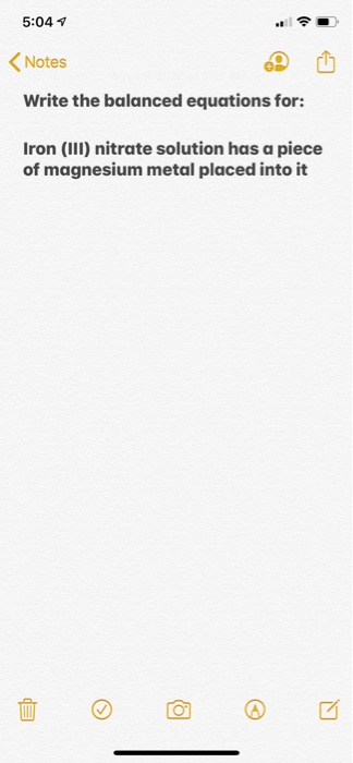 5:047 Notes Write the balanced equations for: Iron (III) nitrate solution has a piece of magnesium metal placed into it