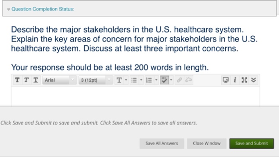 * Question Completion Status: Describe the major stakeholders in the U.S. healthcare system. Explain the key areas of concern