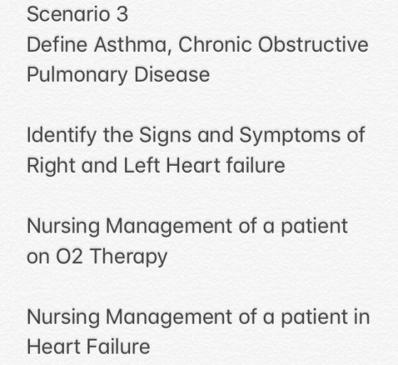 Scenario 3 Define Asthma, Chronic Obstructive Pulmonary Disease Identify the Signs and Symptoms of Right and Left Heart failu