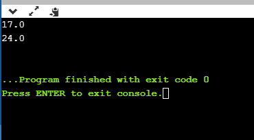 17.0 24.0 ... Program finished with exit code o Press ENTER to exit console.