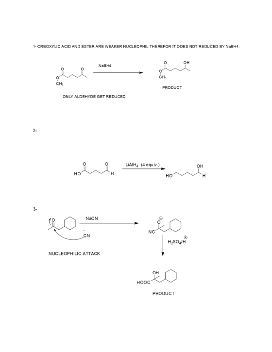 1- CRBOXYLIC ACID AND ESTER ARE WEAKER NUCLEOPHIL THEREFOR IT DOES NOT REDUCED BY NaBH4. OH NaBH4 CH PRODUCT ONLY ALDEHYDE GE