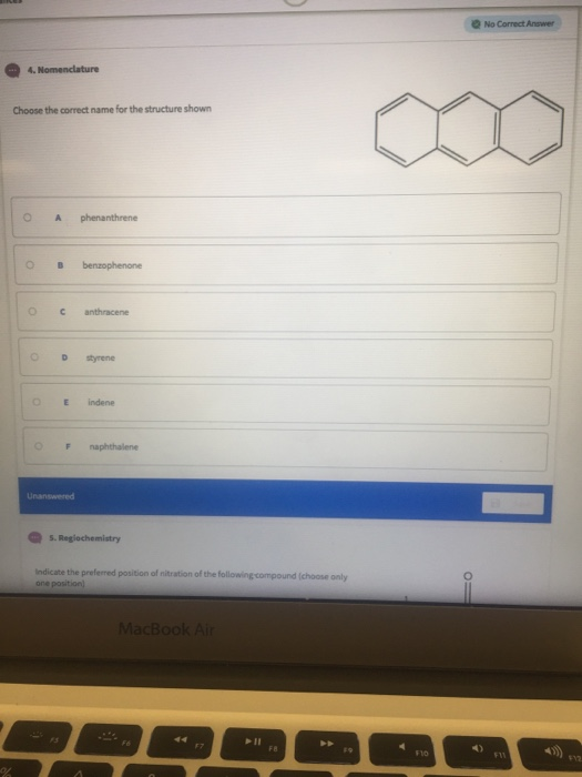 Choose the correct name for the structure shown D styrene E indene Indicate the preferred position of nitration of the choose