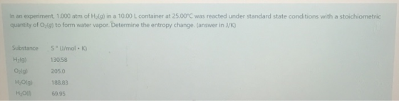 In an experiment, 1.000 atm of H2(g) in a 10.00 L container at 25.00°C was reacted under standard state conditions with a sto