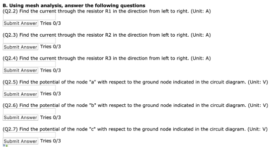 B. Using mesh analysis, answer the following questions (Q2.2) Find the current through the resistor R1 in the direction from