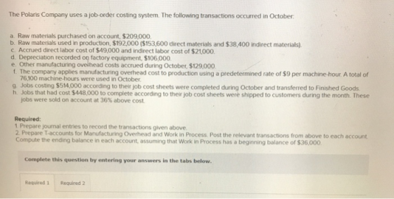 The Polaris Company uses a job-order costing system. The following transactions occurred in October a. Raw materials purchase